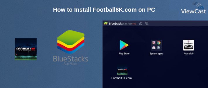 How to Install Football8K.com on PC How to Install Football8K.com on PC