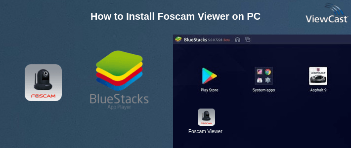 How to Install Foscam Viewer on PC
