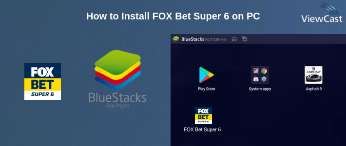 How to Install FOX Bet Super 6 on PC How to Install FOX Bet Super 6 on PC