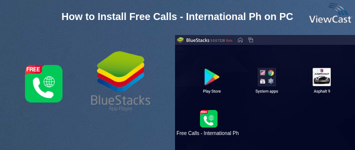 How to Install Free Calls - International Phone Calling App on PC How to Install Free Calls - International Phone Calling App on PC