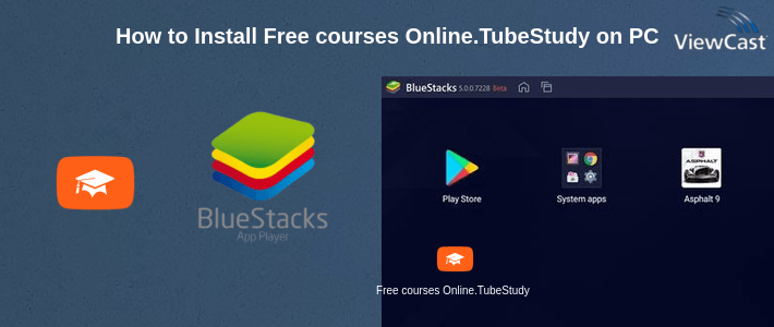 How to Install Free courses Online.TubeStudy on PC