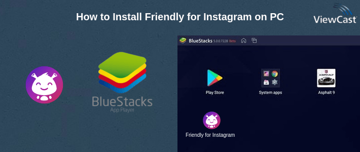 How to Install Friendly for Instagram on PC