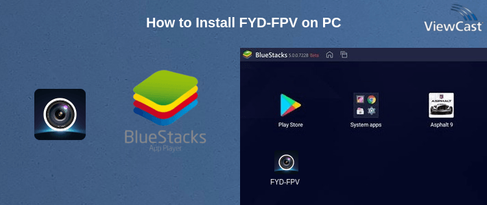 Download FYD-FPV for PC / Windows / Computer