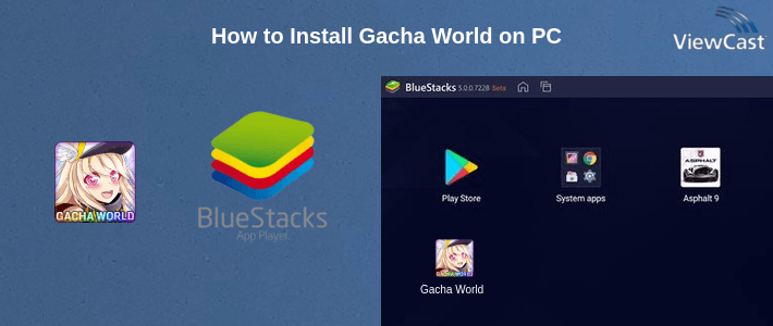 How to Install Gacha World on PC How to Install Gacha World on PC