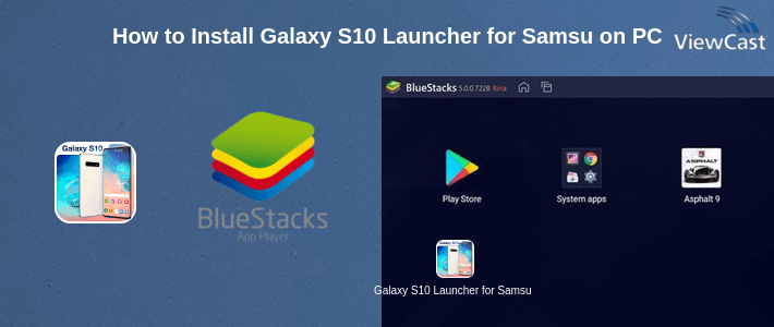 How to Install Galaxy S10 Launcher for Samsung on PC