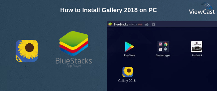 How to Install Gallery 2018 on PC How to Install Gallery 2018 on PC