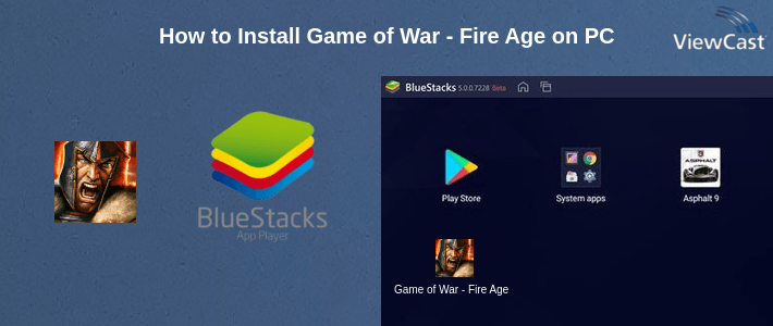 How to Install Game of War - Fire Age on PC
