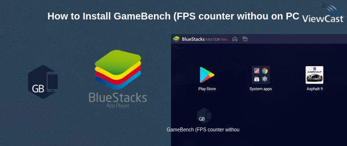 How to Install GameBench (FPS counter without root) on PC