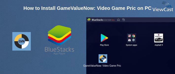 How to Install GameValueNow: Video Game Price Guide on PC