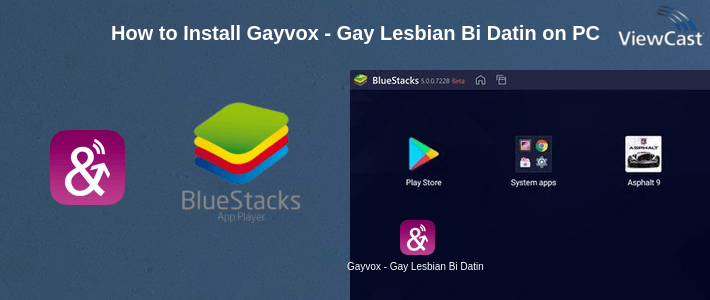 How to Install Gayvox - Gay Lesbian Bi Dating on PC How to Install Gayvox - Gay Lesbian Bi Dating on PC