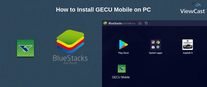 How to Install GECU Mobile on PC How to Install GECU Mobile on PC