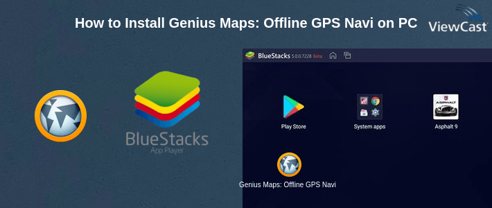 How to Install Genius Maps: Offline GPS Navigation on PC