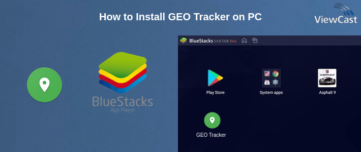 How to Install GEO Tracker on PC