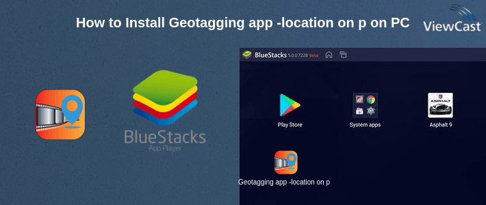 How to Install Geotagging app -location on picture photo stamp on PC
