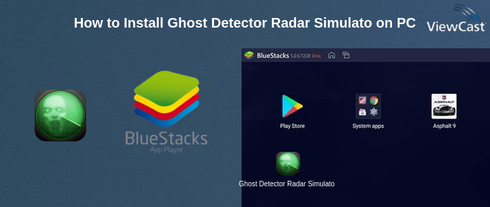 How to Install Ghost Detector Radar Simulator on PC How to Install Ghost Detector Radar Simulator on PC