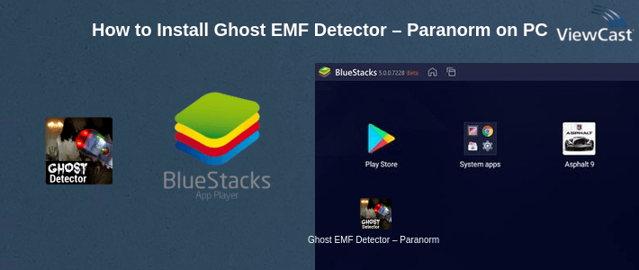 How to Install Ghost EMF Detector – Paranormal Activity Meter Pro on PC
