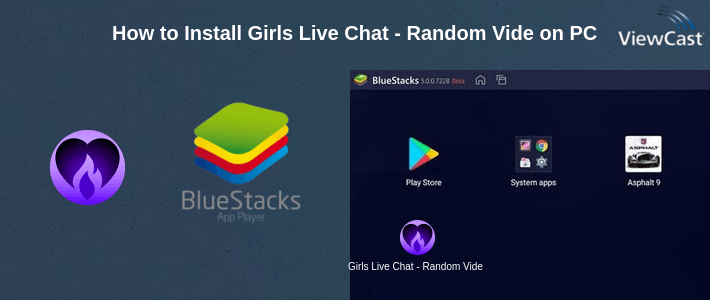 How to Install Girls Live Chat - Random Video Call on PC How to Install Girls Live Chat - Random Video Call on PC