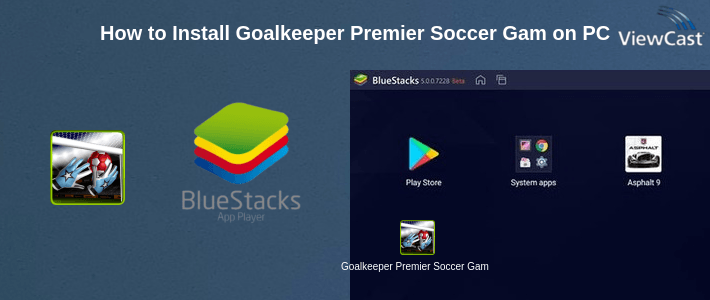 How to Install Goalkeeper Premier Soccer Game on PC How to Install Goalkeeper Premier Soccer Game on PC