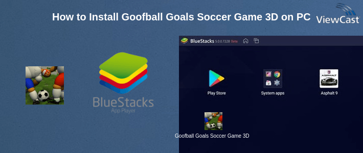 How to Install Goofball Goals Soccer Game 3D on PC