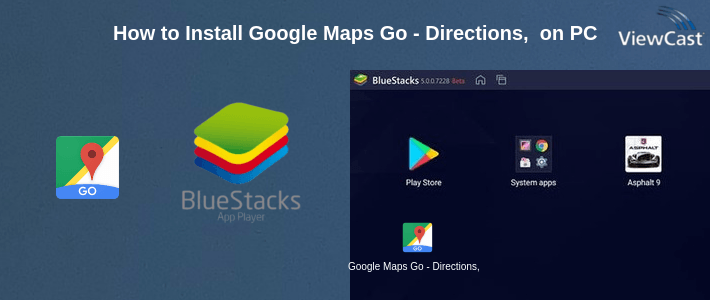 How to Install Google Maps Go - Directions, Traffic & Transit on PC How to Install Google Maps Go - Directions, Traffic & Transit on PC