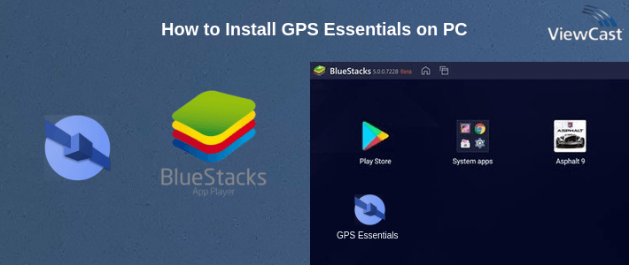 How to Install GPS Essentials on PC