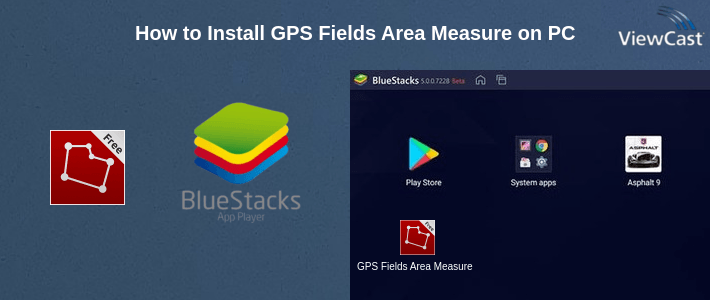 How to Install GPS Fields Area Measure on PC