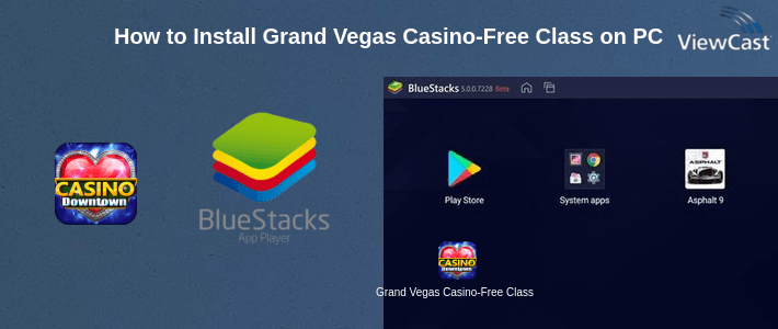 How to Install Grand Vegas Casino-Free Classic Vegas Slots on PC