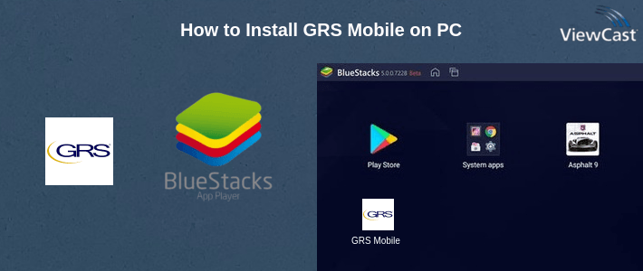 How to Install GRS Mobile on PC