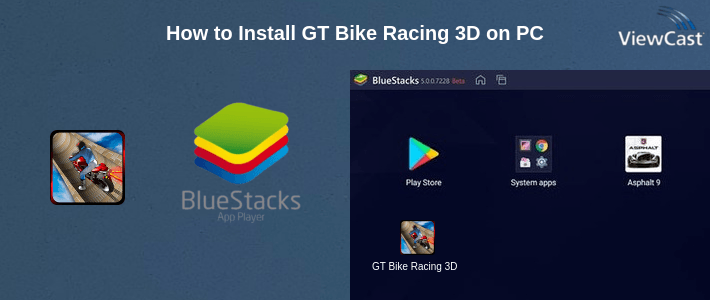 How to Install GT Bike Racing 3D on PC How to Install GT Bike Racing 3D on PC