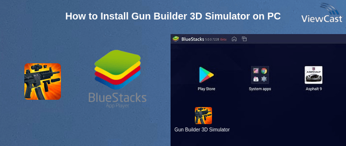 How to Install Gun Builder 3D Simulator on PC