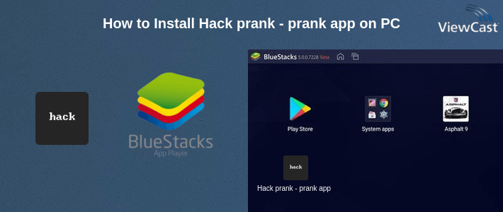 How to Install Hack prank - prank app on PC How to Install Hack prank - prank app on PC