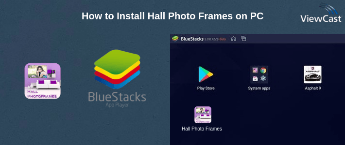 How to Install Hall Photo Frames on PC How to Install Hall Photo Frames on PC