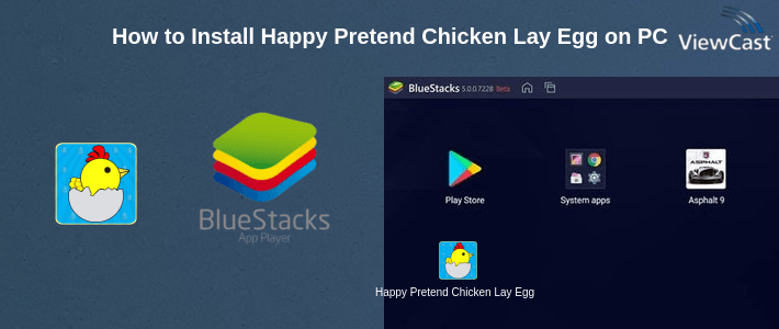 How to Install Happy Pretend Chicken Lay Eggs on PC
