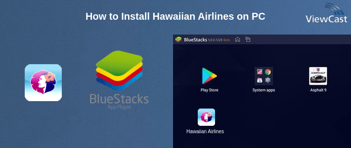 How to Install Hawaiian Airlines on PC