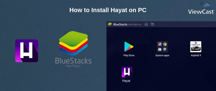 How to Install Hayat on PC