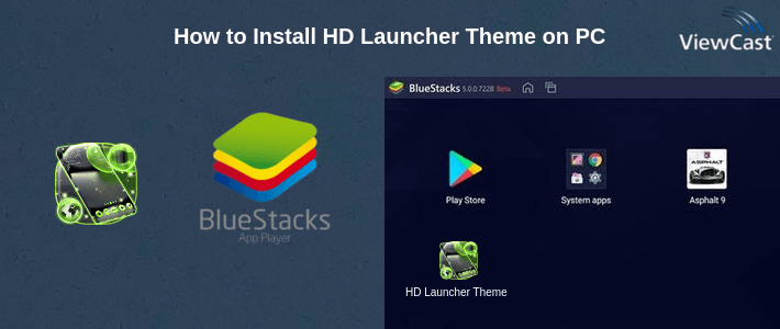How to Install HD Launcher Theme on PC