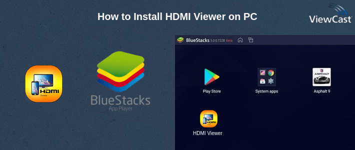 How to Install HDMI Viewer on PC