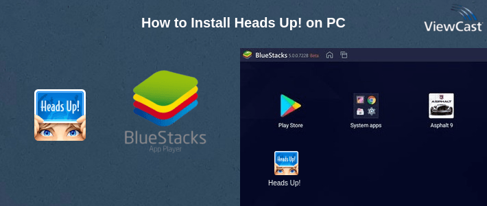 How to Install Heads Up! on PC