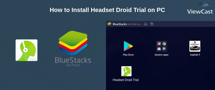 How to Install Headset Droid Trial on PC How to Install Headset Droid Trial on PC