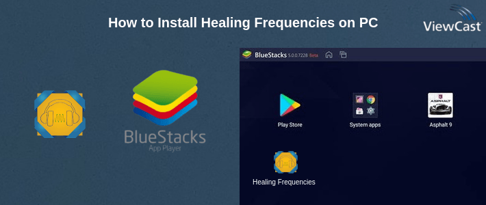 How to Install Healing Frequencies on PC How to Install Healing Frequencies on PC