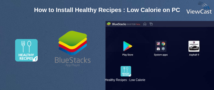How to Install Healthy Recipes : Low Calorie Weight Loss Foods on PC