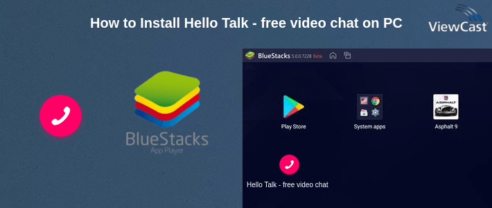 How to Install Hello Talk - free video chat on PC How to Install Hello Talk - free video chat on PC