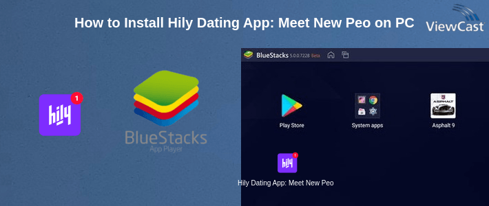How to Install Hily Dating App: Meet New People & Enjoy streaming on PC How to Install Hily Dating App: Meet New People & Enjoy streaming on PC