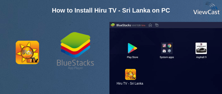How to Install Hiru TV - Sri Lanka on PC How to Install Hiru TV - Sri Lanka on PC