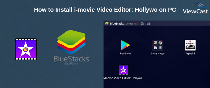 How to Install i-movie Video Editor: Hollywood-Style Video Maker on PC