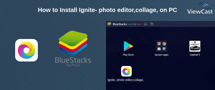 How to Install Ignite- photo editor,collage,filter on PC