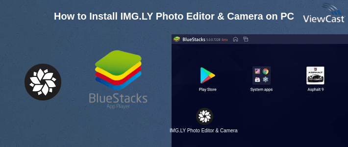 How to Install IMG.LY Photo Editor & Camera on PC How to Install IMG.LY Photo Editor & Camera on PC