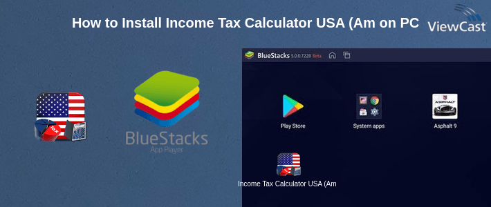 How to Install Income Tax Calculator USA (America) 2018 - 2008 on PC How to Install Income Tax Calculator USA (America) 2018 - 2008 on PC