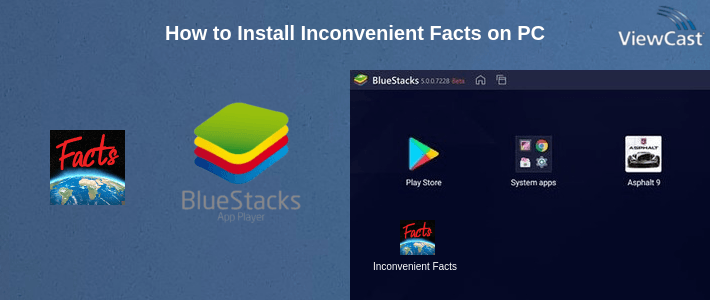 How to Install Inconvenient Facts on PC
