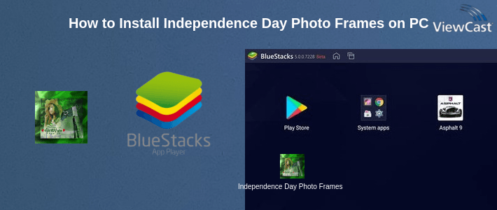 How to Install Independence Day Photo Frames Editor: 14 August on PC